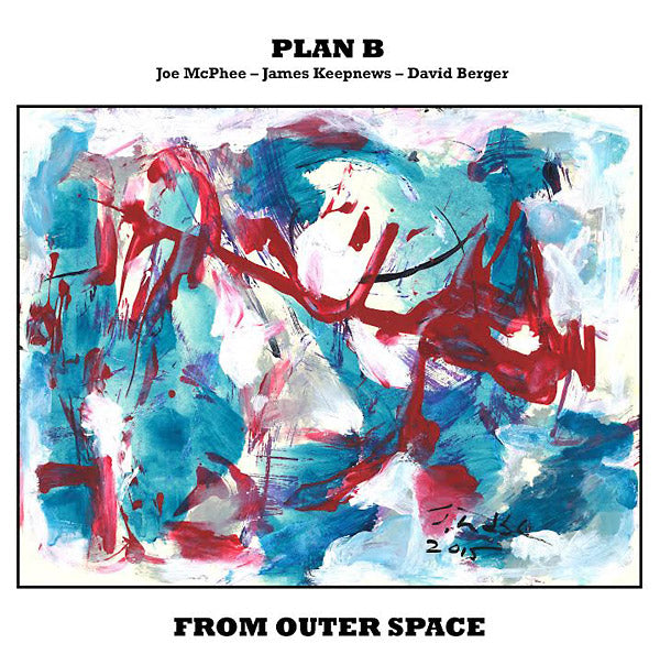 PLAN B: JOE MCPHEE/JAMES KEEPNEWS/DAVID BERGER - From Outer Space [Vinyl]