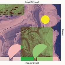PLEASURE POOL - Love Without Illusion [Vinyl]