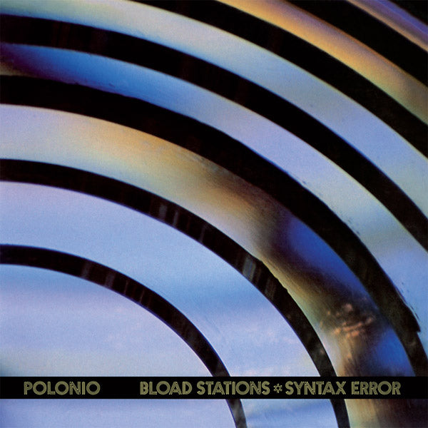 POLONIO - Bload Stations - Syntax Error [Vinyl]