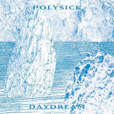 Polysick - Daydream [Vinyl]