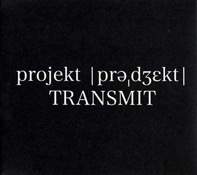 PROJEKT TRANSMIT - Projekt Transmit [CD]