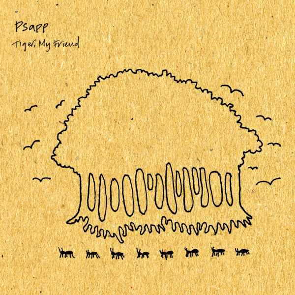 Psapp - Tiger, My Friend [CD]