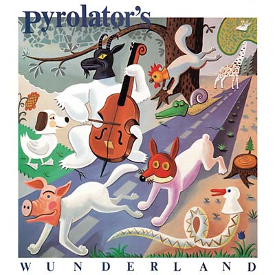 PYROLATOR - Pyrolator's Wunderland [CD]