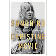 Songbird: An Intimate Biography of Christine McVie - Hardcover