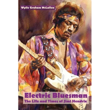 Electric Bluesman: The Life and Times of Jimi Hendrix