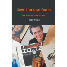 Some Lonesome Picker: The Music of John Stewart