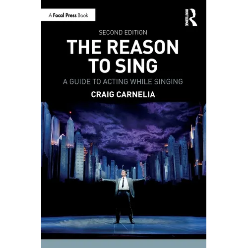The Reason to Sing: A Guide to Acting While Singing