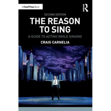 The Reason to Sing: A Guide to Acting While Singing