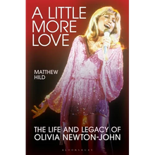 A Little More Love: The Life and Legacy of Olivia Newton-John - Hardcover