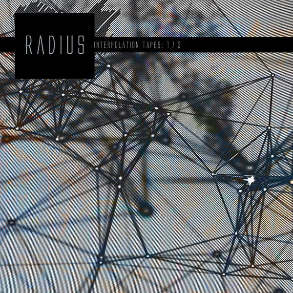 RADIUS - Interpolation Tapes [Restoration 1/3] [CD]