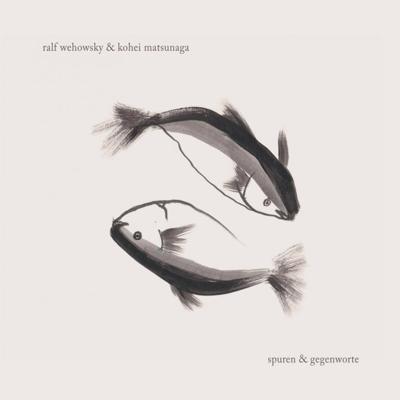 RALF WEHOWSKY & KOHEI MATSUNAGA - Spuren & Gegenworte [CD]