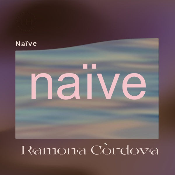 RAMONA CORDOVA - Naive [Vinyl]