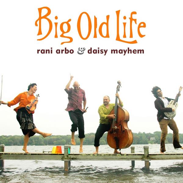 Rani & daisy mayhem Arbo - Big Old Life [CD]