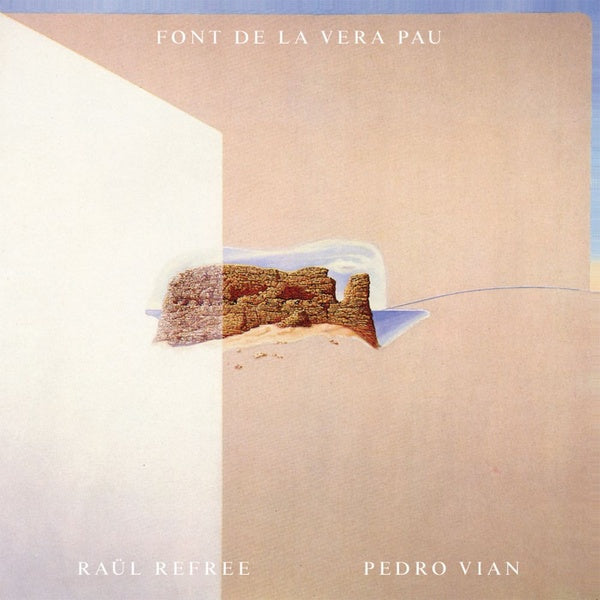 RAUL REFREE & PEDRO VIAN - Font De La Vera Pau [Vinyl]