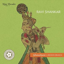 Ravi Shankar - Nine Decades Vol 5 - Ghanashyam: A Broken Branch. [CD]