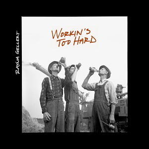 Rayna Gellert - Workin's Too Hard [CD]