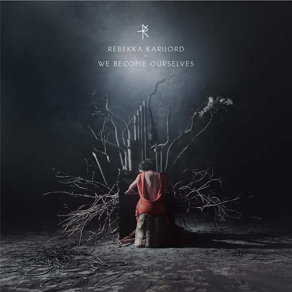 REBEKKA KARIJORD - We Become Ourselves [CD]