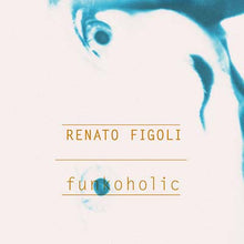 RENATO FIGOLI - Funkoholic [CD]