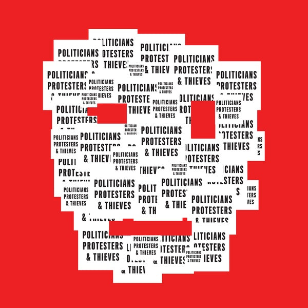 Politicians, Protesters & Thieves [Vinyl]
