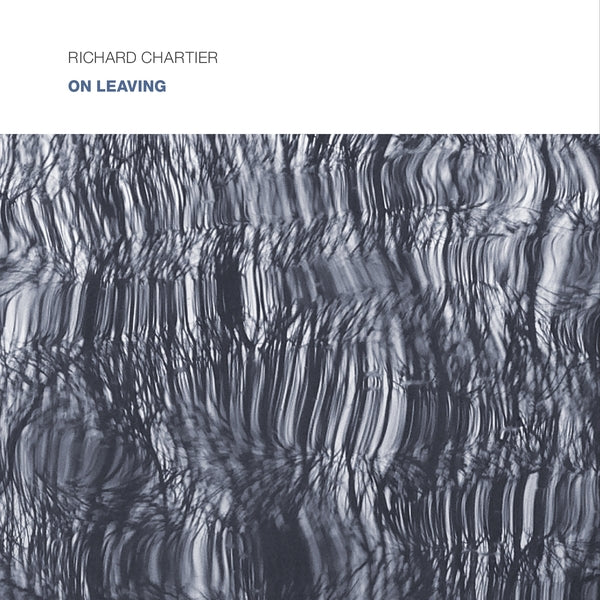 RICHARD CHARTIER - On Leaving [CD]