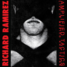 RICHARD RAMIREZ - Amplified Tactics [Vinyl]