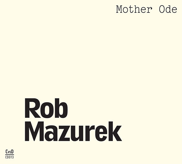 ROB MAZUREK - Mother Ode [CD]