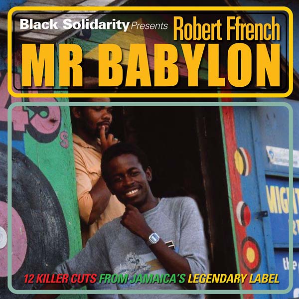 ROBERT FFRENCH - Black Solidarity Presents Mr Babylon [CD]