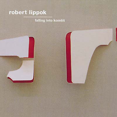 ROBERT LIPPOK - Falling Into Komeit [CD]