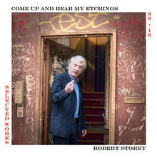 ROBERT STOREY - Come Up And Hear My Etchings: Selected Works 86-16 [Vinyl]
