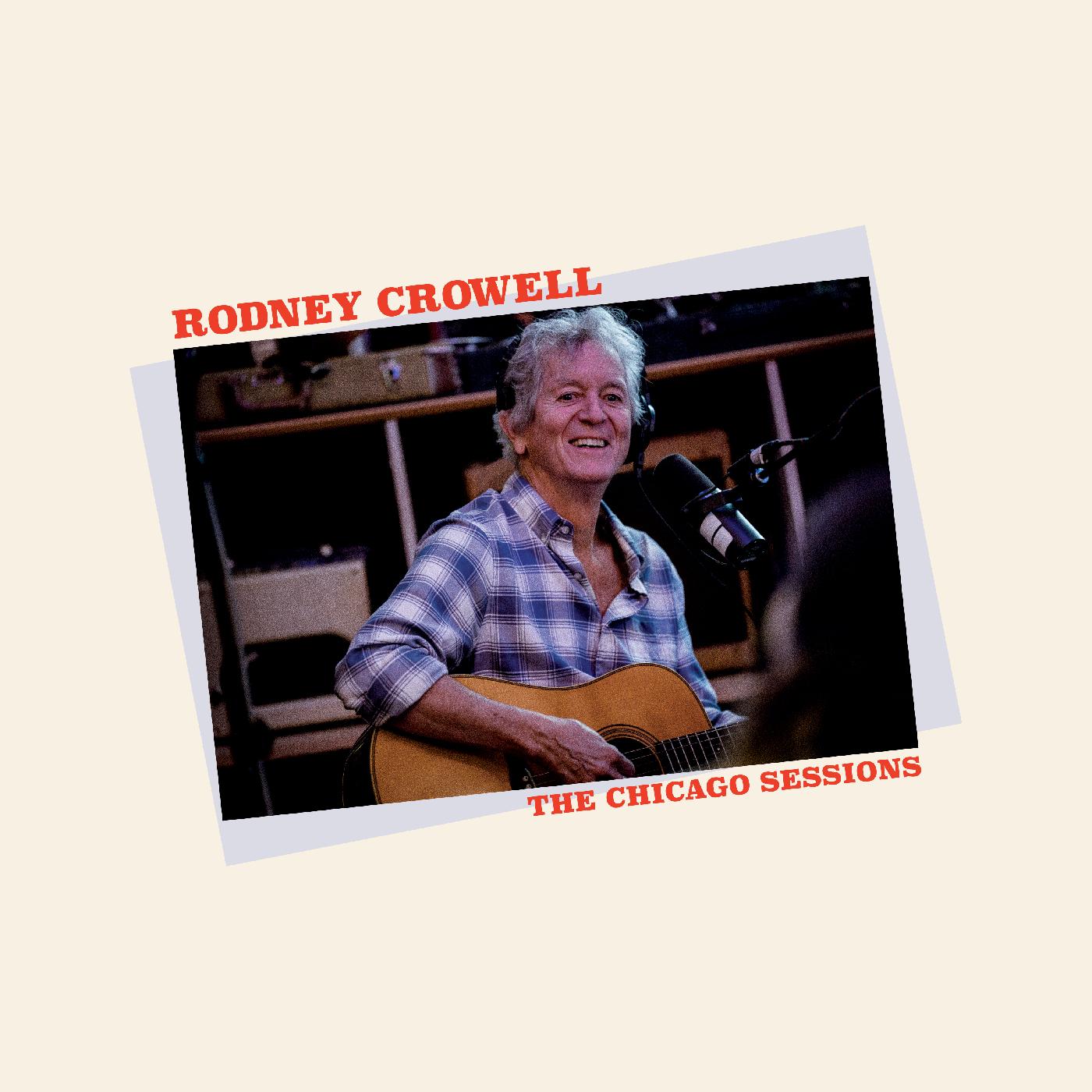Rodney Crowell - Las sesiones de Chicago [Vinilo]