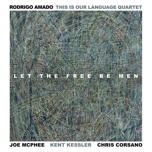 RODRIGO AMADO THIS IS OUR LANGUAGE QUARTET - Let The Free Be Men [Vinyl]