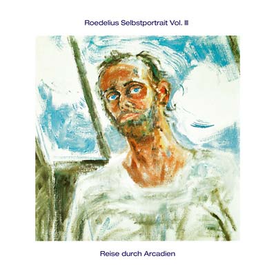 Roedelius - Selbstportrait Vol. III/Reise durch Arcadien [CD]