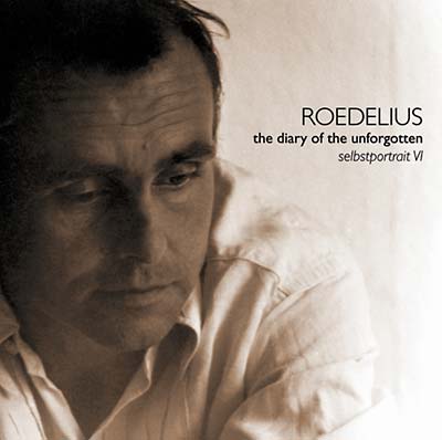 Roedelius - The Diary Of The Unforgotten (Selbstportrait VI) [CD]