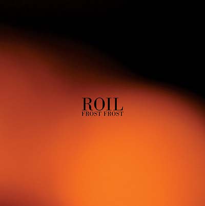 ROIL - Frost Frost [CD]