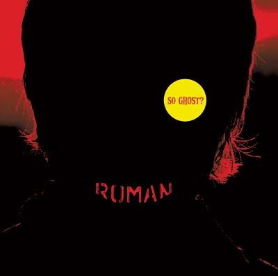 ROMAN - So Ghost? [CD]