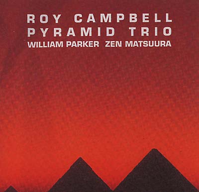 ROY CAMPBELL PYRAMID TRIO - Ancestral Homeland [CD]