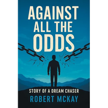 Against All the Odds: Story of a Dream Chaser