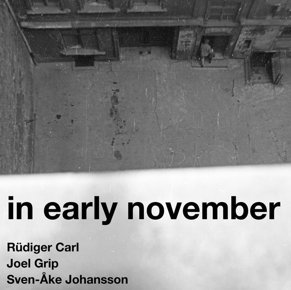 RUDIGER CARL/JOEL GRIP/SVEN-AKE JOHANSSON - In Early November [CD]