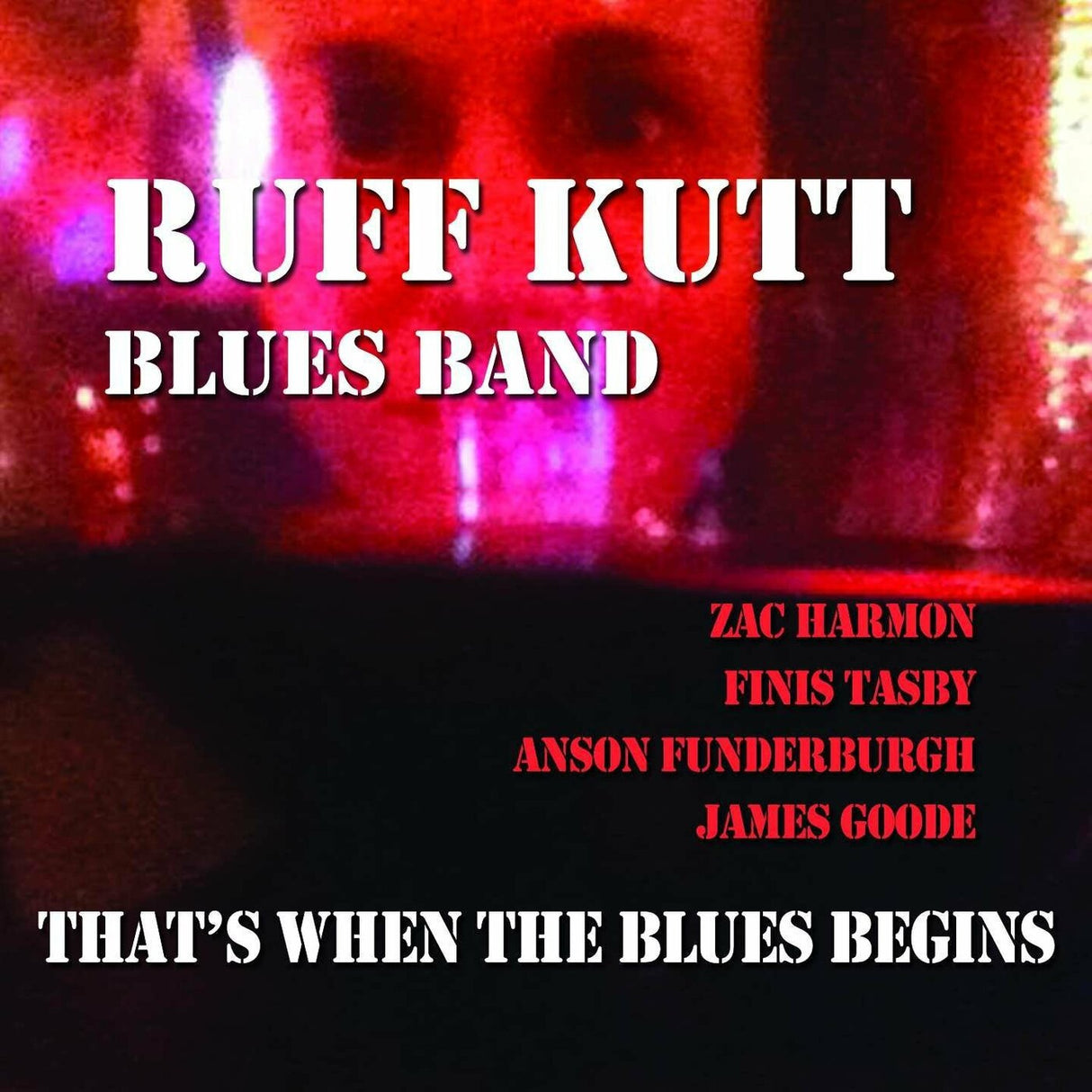 Ruff Kutt Blues Band - That's When the Blues Begins [CD]