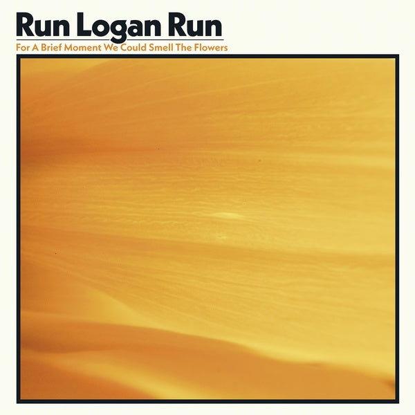 RUN LOGAN RUN - For A Brief Moment We Could Smell The Flowers [CD]