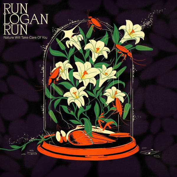 RUN LOGAN RUN - Nature Will Take Care Of You [Vinyl]