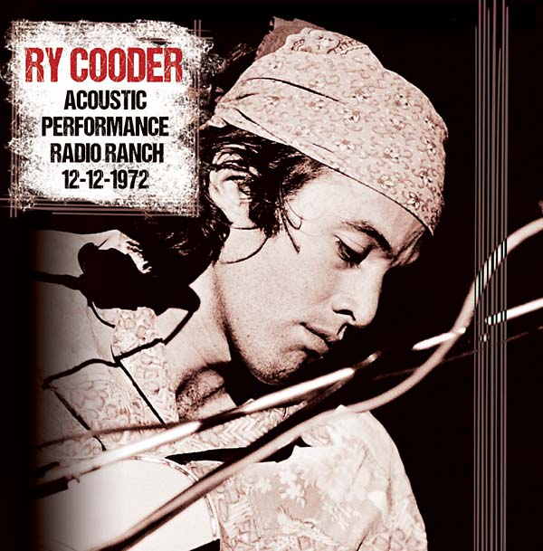 Ry Cooder - Acoustic Performance, Radio Branch, 12th December 1972 [CD]