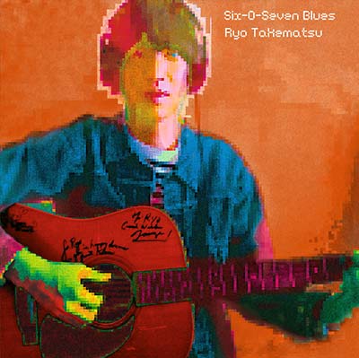 RYO TAKEMATSU - Six-O-Seven Blues [CD]