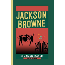 Jackson Browne: The Music Maker