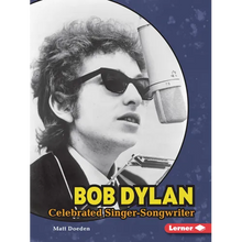 Bob Dylan: Celebrated Singer-Songwriter
