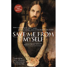 Save Me from Myself: How I Found God, Quit Korn, Kicked Drugs, and Lived to Tell My Story - Paperback
