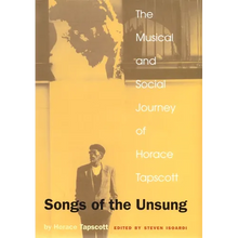 Songs of the Unsung: The Musical and Social Journey of Horace Tapscott