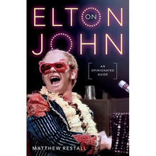 On Elton John: An Opinionated Guide