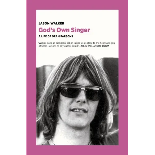 God's Own Singer: A Life of Gram Parsons - Paperback