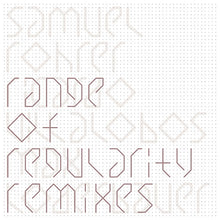 SAMUEL ROHRER - Range Of Regularity Remixes I [Vinyl]